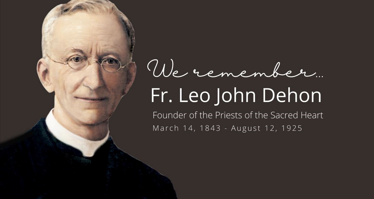 Commemorating the 100th Anniversary of Fr. Leo John Dehon’s Death A Year of Reflection and Renewal